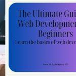 The Ultimate Guide to Web Development for Beginners